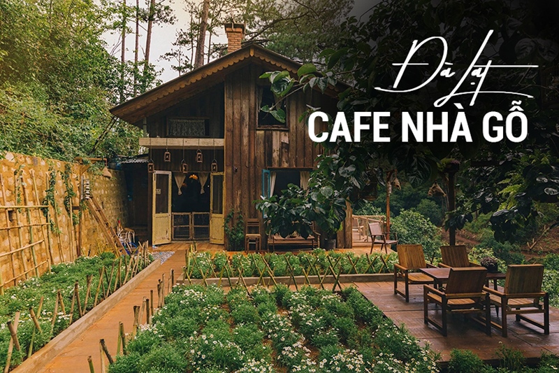 thiết kế cafe nhà gỗ phong cách đà lạt